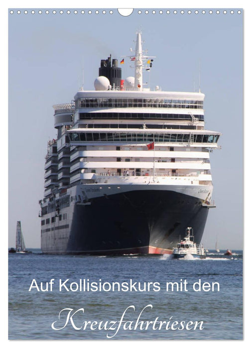Auf Kollisionskurs mit den Kreuzfahrtriesen (CALVENDO Wandkalender 2027)