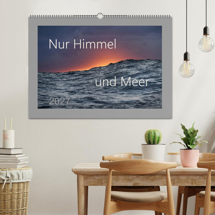 Nur Himmel und Meer (CALVENDO Wandkalender 2027)