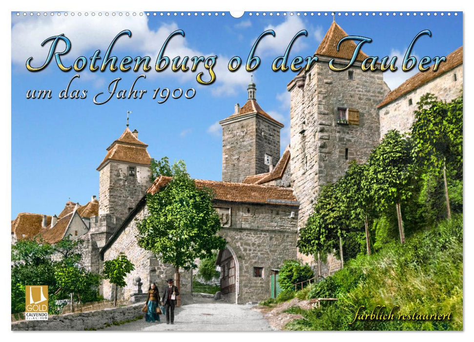 Rothenburg ob der Tauber um das Jahr 1900 – Fotos neu koloriert (CALVENDO Wandkalender 2027)