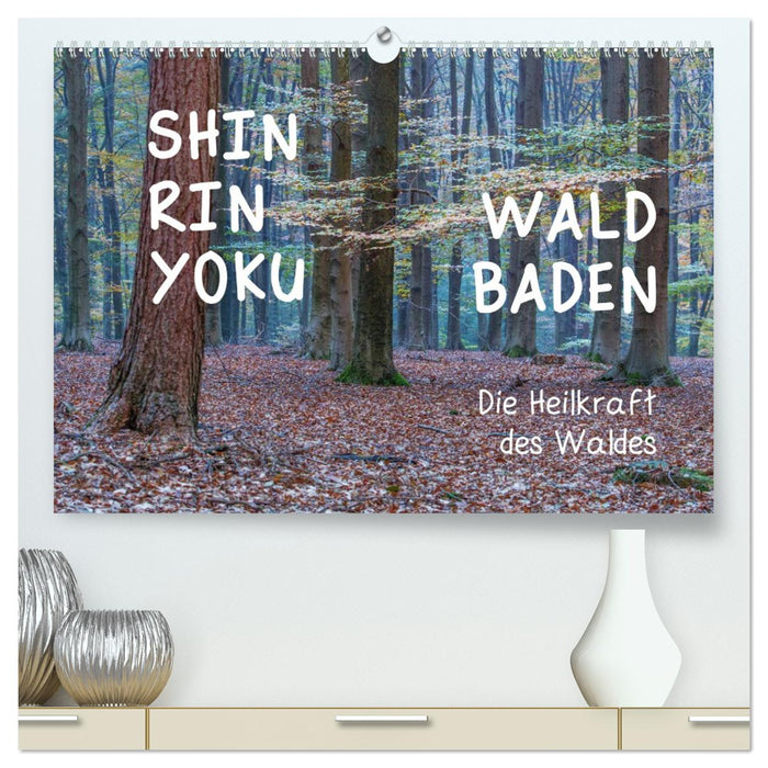Shinrin yoku - Waldbaden 2027 (CALVENDO Premium Wandkalender 2027)