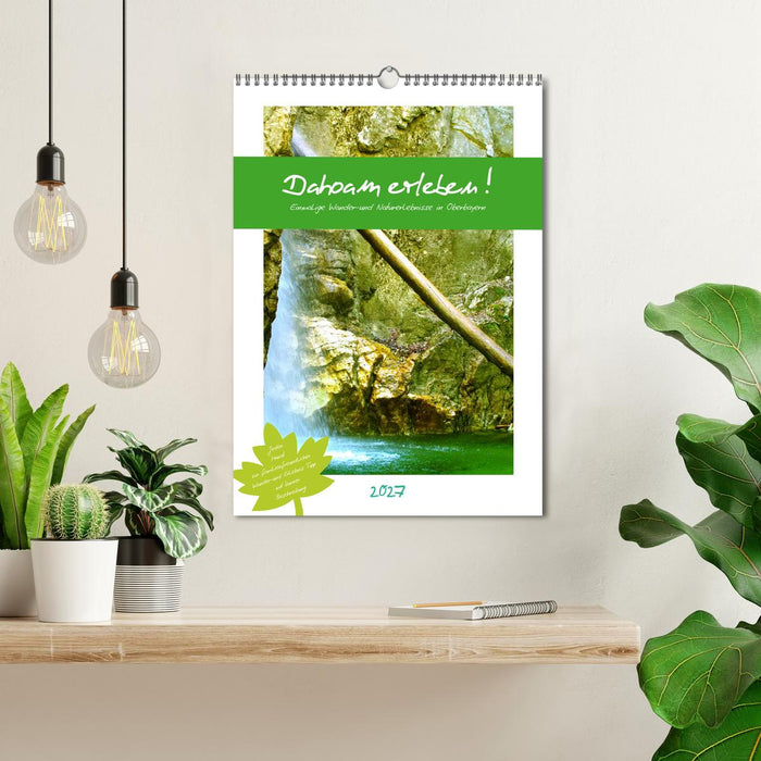 Dahoam erleben! Einmalige Wander-und Naturerlebnisse in Oberbayern (CALVENDO Wandkalender 2027)