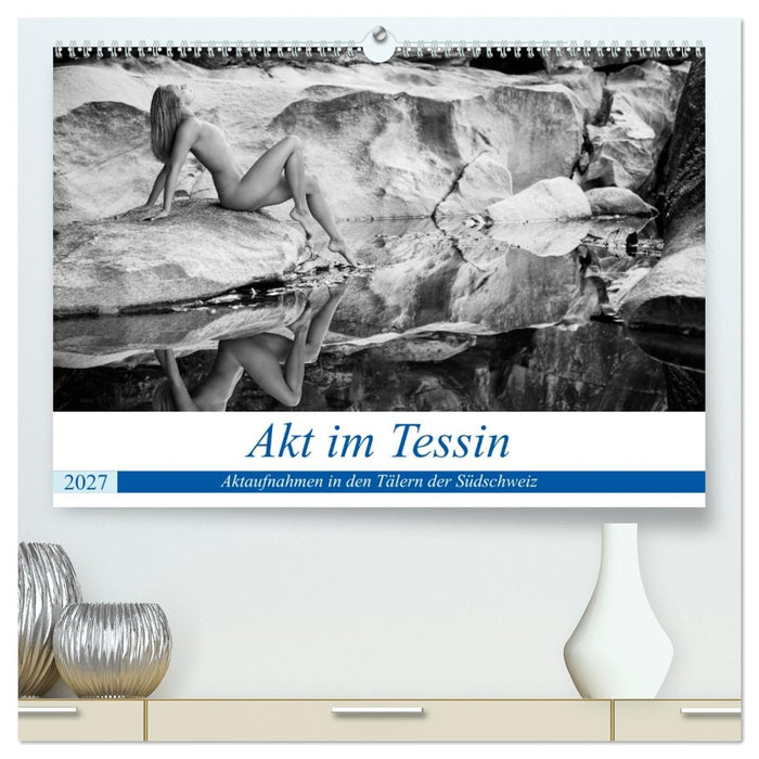 Akt im Tessin (CALVENDO Premium Wandkalender 2027)