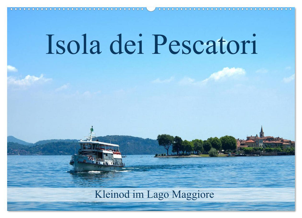Isola dei Pescatori im Lago Maggiore (CALVENDO Wandkalender 2027)