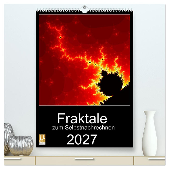 Fraktale zum Selbstnachrechnen (CALVENDO Premium Wandkalender 2027)