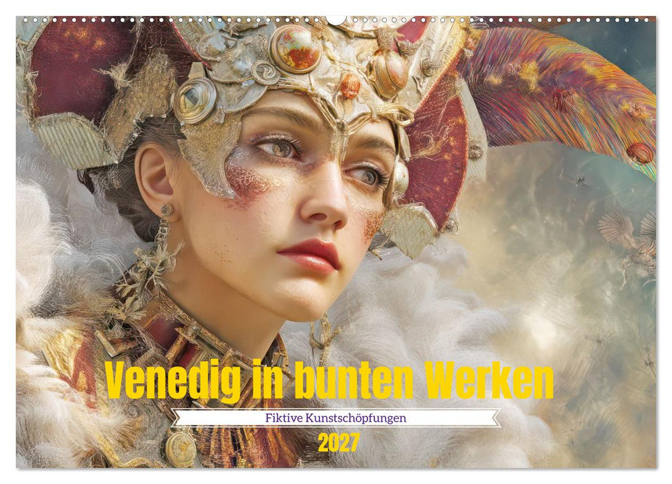 Venedig in bunten Werken - Fiktive Kunstschöpfungen (CALVENDO Wandkalender 2027)