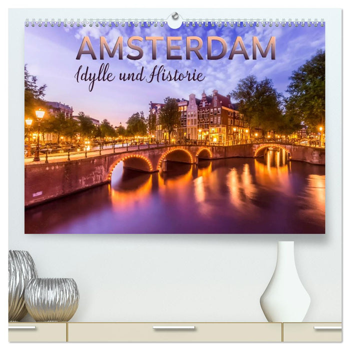 AMSTERDAM Idylle und Historie (CALVENDO Premium Wandkalender 2027)