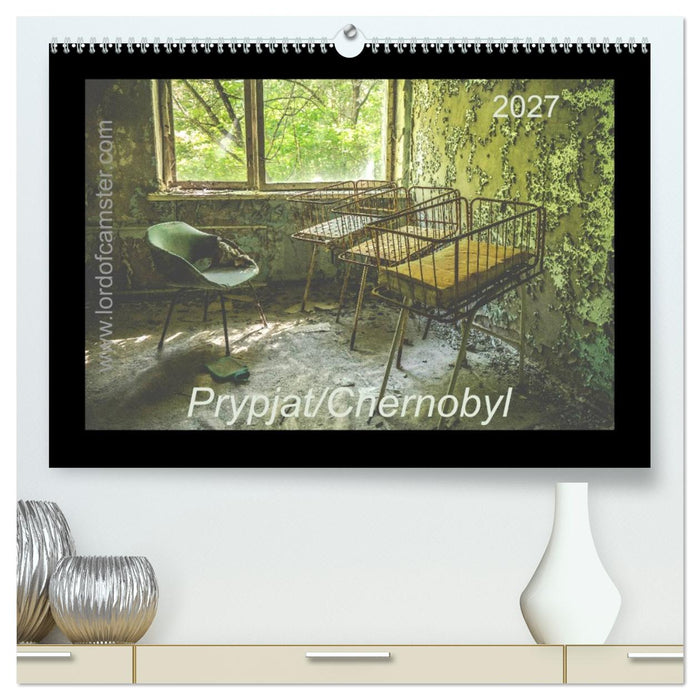 Chernobyl/Prypjat 2027 (CALVENDO Premium Wandkalender 2027)
