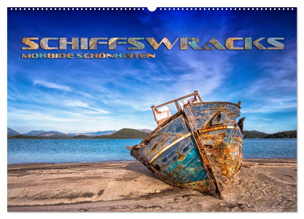 Schiffswracks - morbide Schönheiten (CALVENDO Wandkalender 2027)