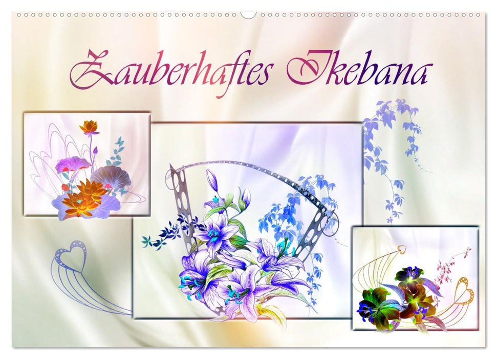 Zauberhaftes Ikebana (CALVENDO Wandkalender 2027)