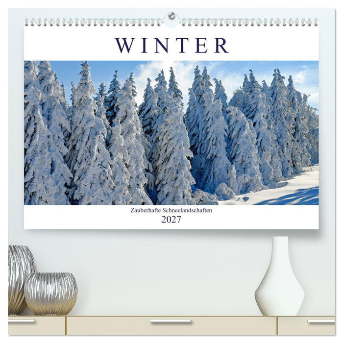 Winter. Zauberhafte Schneelandschaften (CALVENDO Premium Wandkalender 2027)