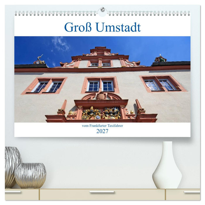 Groß Umstadt vom Frankfurter Taxifahrer (CALVENDO Premium Wandkalender 2027)