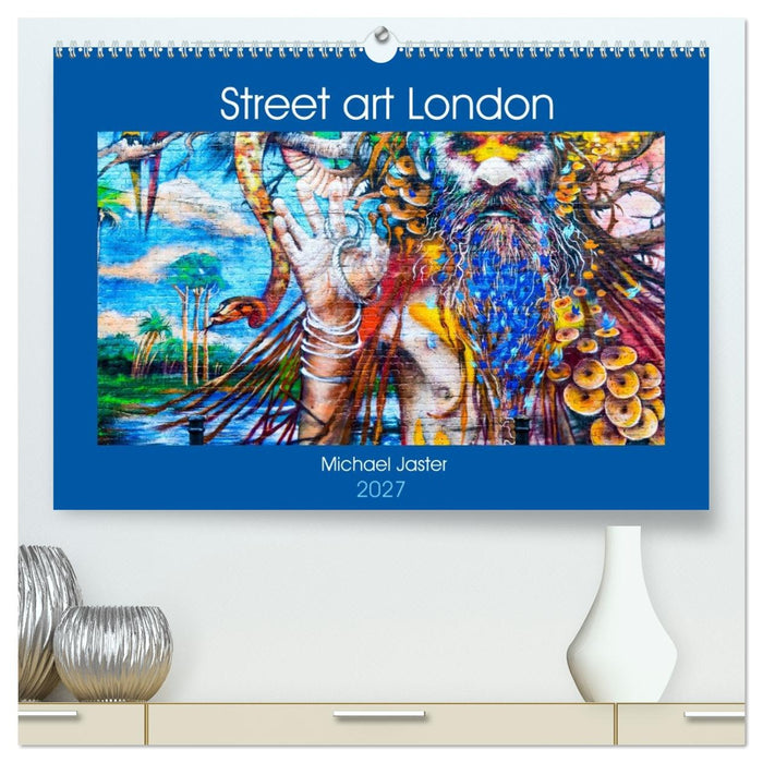 Street art London Michael Jaster (CALVENDO Premium Wandkalender 2027)