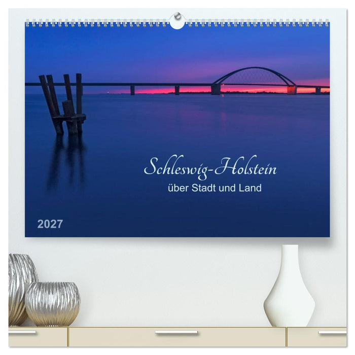 Schleswig-Holstein - über Stadt und Land (CALVENDO Premium Wandkalender 2027)