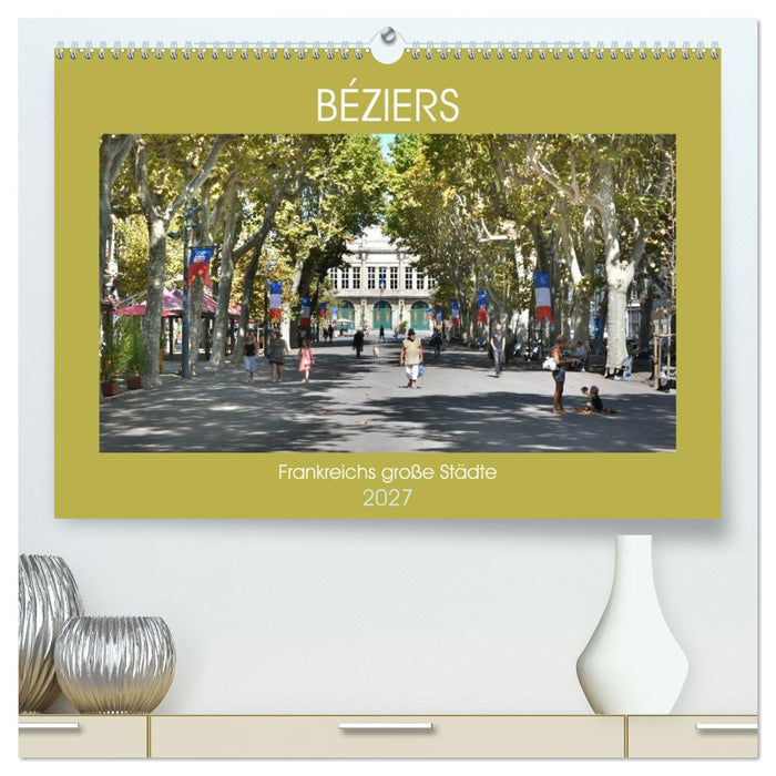 Frankreichs große Städte - Béziers (CALVENDO Premium Wandkalender 2027)