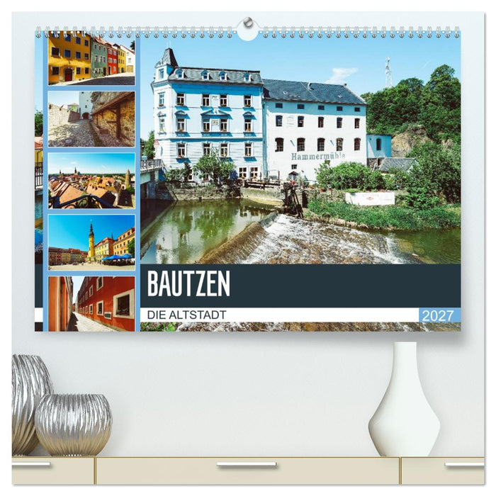 Bautzen Die Altstadt (CALVENDO Premium Wandkalender 2027)