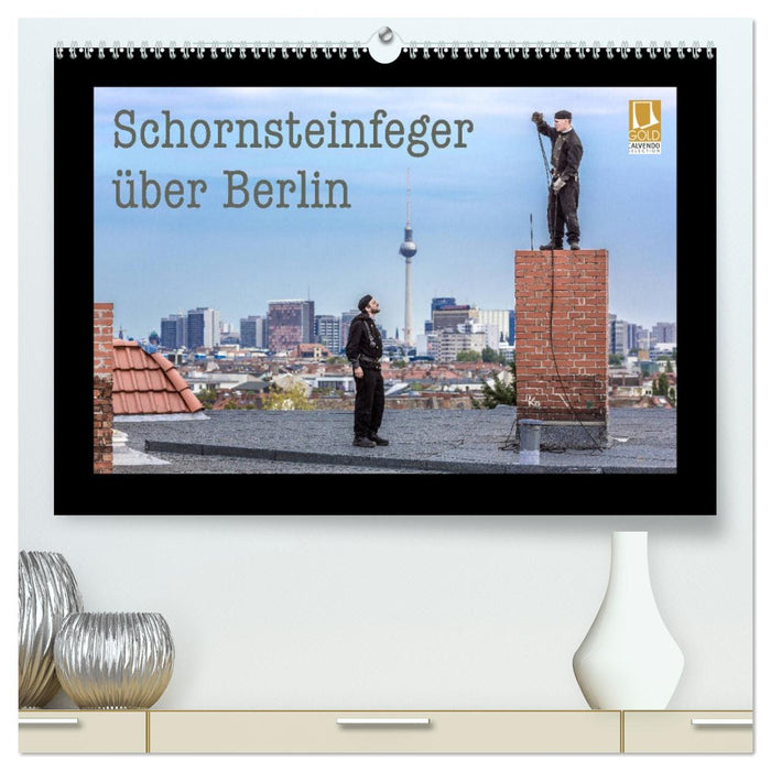 Schornsteinfeger über Berlin 2027 (CALVENDO Premium Wandkalender 2027)