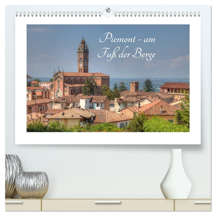Piemont - am Fuß der Berge (CALVENDO Premium Wandkalender 2027)
