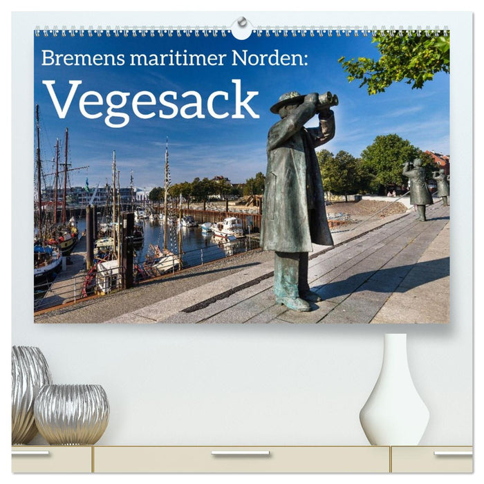 Bremens maritimer Norden: Vegesack (CALVENDO Premium Wandkalender 2027)