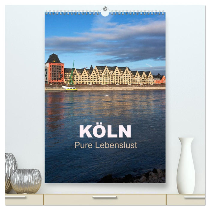 KÖLN - Pure Lebenslust (CALVENDO Premium Wandkalender 2027)