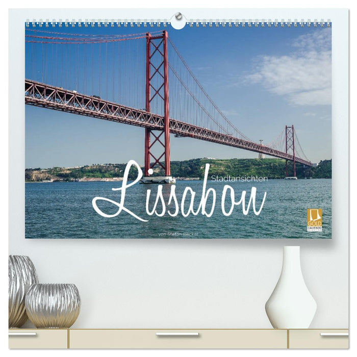 Lissabon Stadtansichten (CALVENDO Premium Wandkalender 2027)