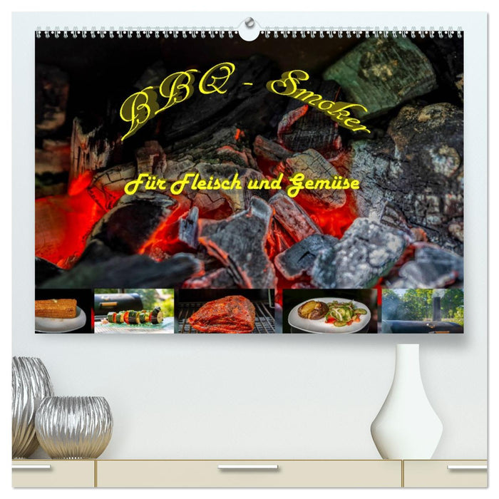 BBQ - Smoker Für Fleisch und Gemüse (CALVENDO Premium Wandkalender 2027)
