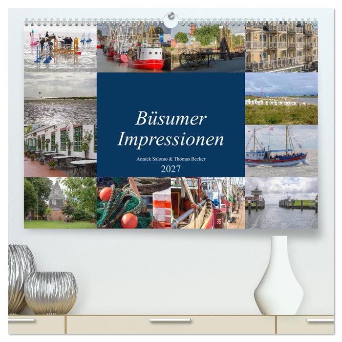 Büsumer Impressionen (CALVENDO Premium Wandkalender 2027)