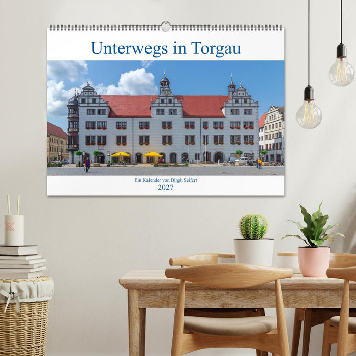 Unterwegs in Torgau (CALVENDO Wandkalender 2027)