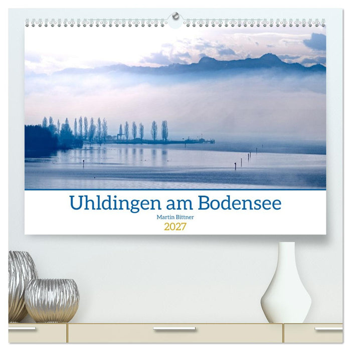 Uhldingen am Bodensee (CALVENDO Premium Wandkalender 2027)