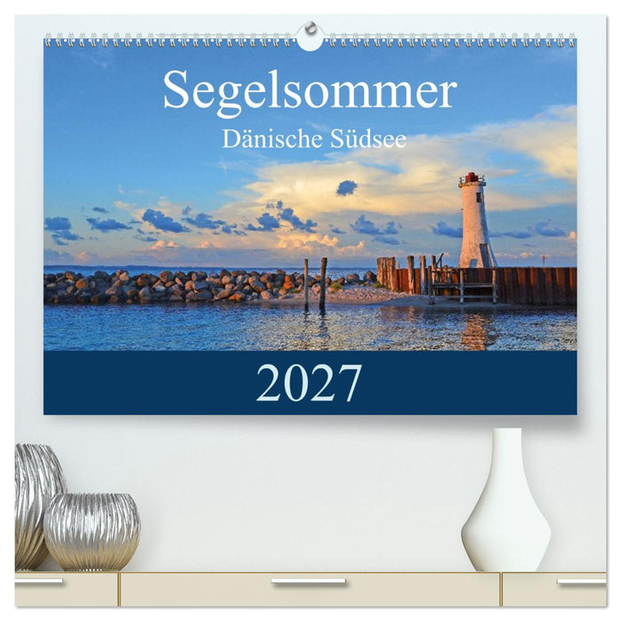 Segelsommer - Dänische Südsee (CALVENDO Premium Wandkalender 2027)