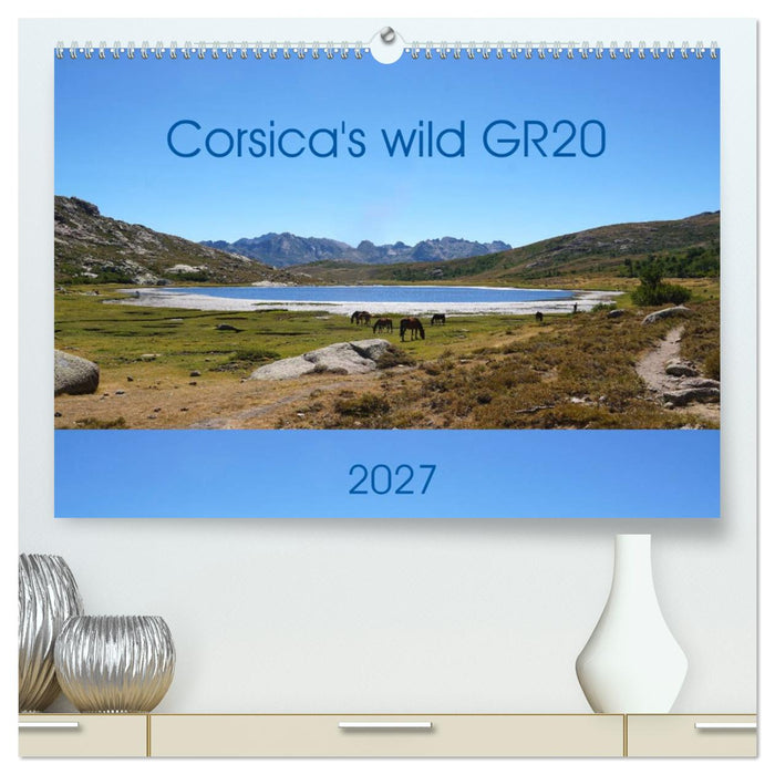 Corsica's wild GR20 (CALVENDO Premium-Calendar 2027)