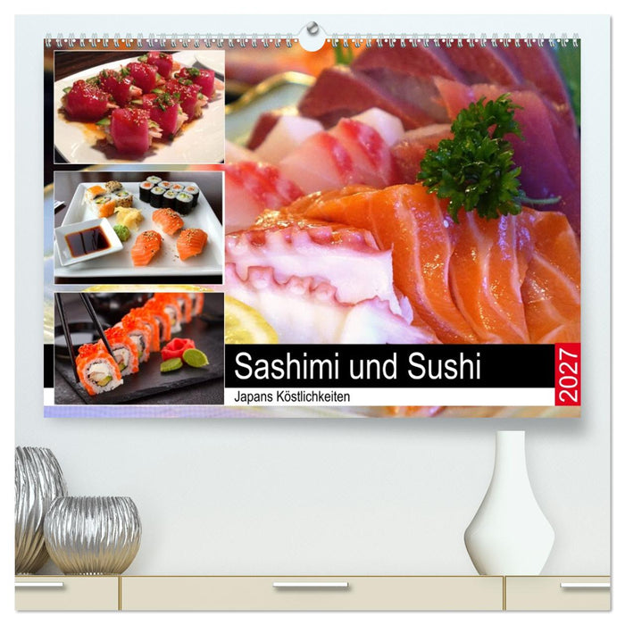 Sashimi und Sushi. Japans Köstlichkeiten (CALVENDO Premium Wandkalender 2027)