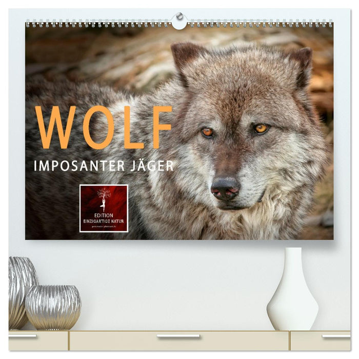 Wolf - Imposanter Jäger (CALVENDO Premium Wandkalender 2027)