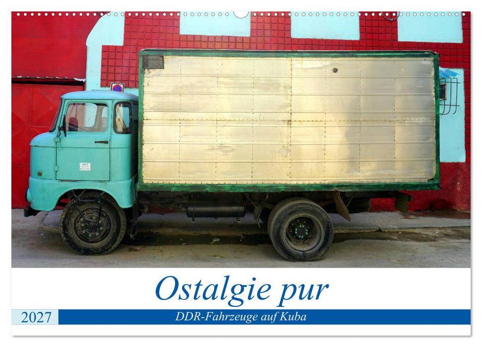 Ostalgie pur - DDR-Fahrzeuge auf Kuba (CALVENDO Wandkalender 2027)