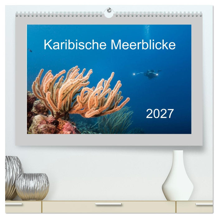 Karibische Meerblicke (CALVENDO Premium Wandkalender 2027)