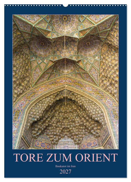 Tore zum Orient (CALVENDO Wandkalender 2027)