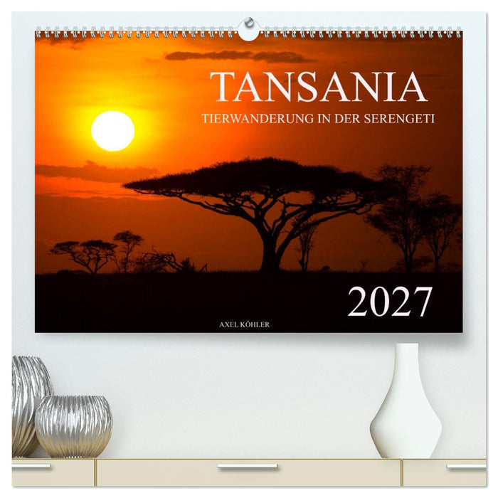 Tansania - Tierwanderung in der Serengeti (CALVENDO Premium Wandkalender 2027)
