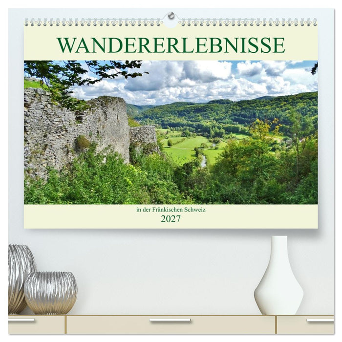 Wandererlebnisse in der Fränkischen Schweiz (CALVENDO Premium Wandkalender 2027)