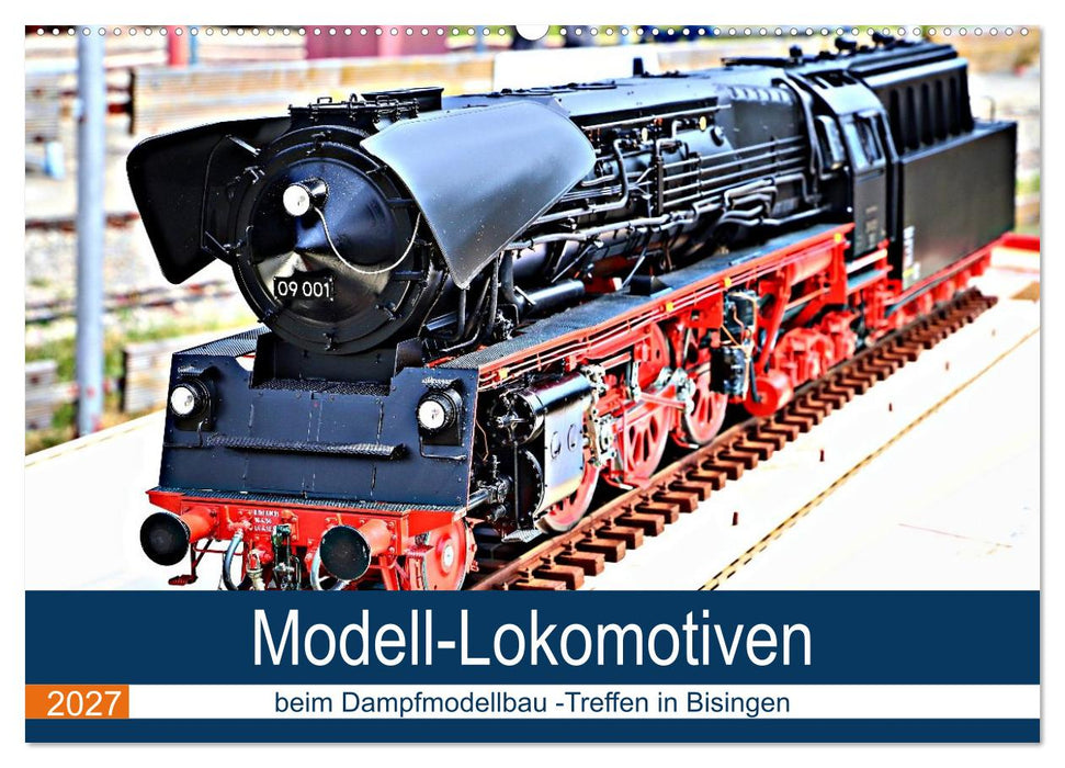 Modell-Lokomotiven beim Dampfmodellbau - Treffen in Bisingen (CALVENDO Wandkalender 2027)
