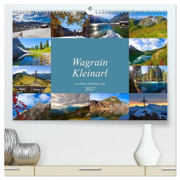 Wagrain Kleinarl im schönen Salzburger Land (CALVENDO Premium Wandkalender 2027)