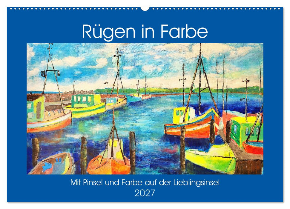 Rügen in Farbe - Mit Pinsel und Farbe auf der Lieblingsinsel (CALVENDO Wandkalender 2027)