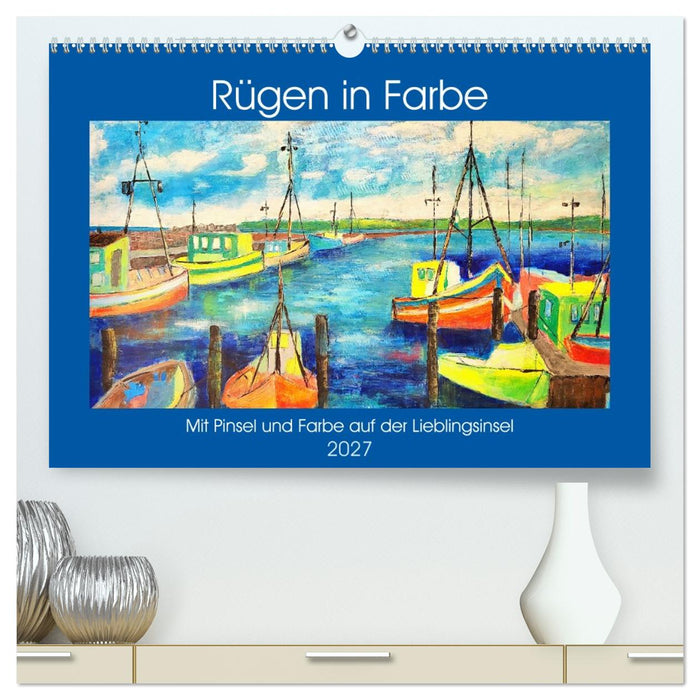 Rügen in Farbe - Mit Pinsel und Farbe auf der Lieblingsinsel (CALVENDO Premium Wandkalender 2027)