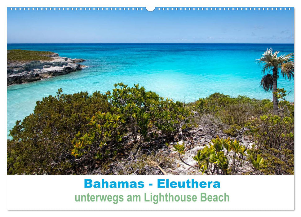 Bahamas-Eleuthera unterwegs am Lighthouse Beach (CALVENDO Wandkalender 2027)