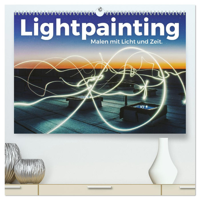 Lightpainting - Malen mit Licht und Zeit (CALVENDO Premium Wandkalender 2027)