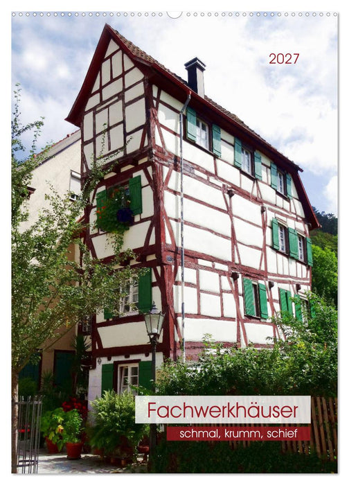 Fachwerkhäuser - schmal, krumm, schief (CALVENDO Wandkalender 2027)