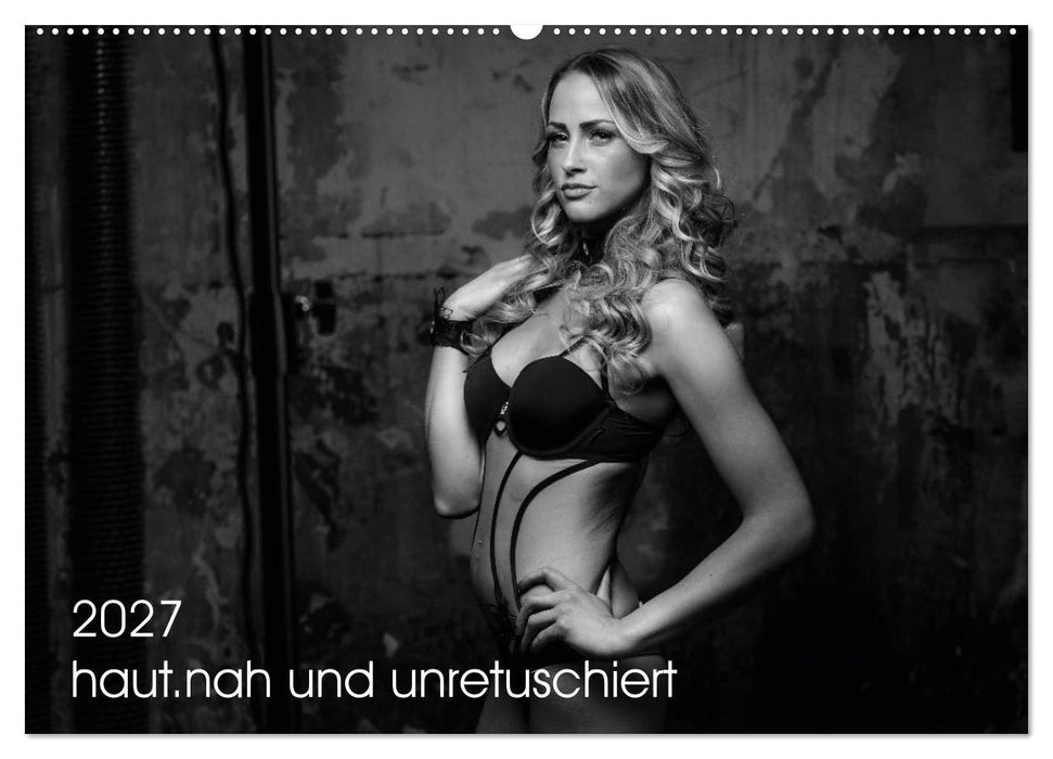 haut.nah und unretuschiert (CALVENDO Wandkalender 2027)