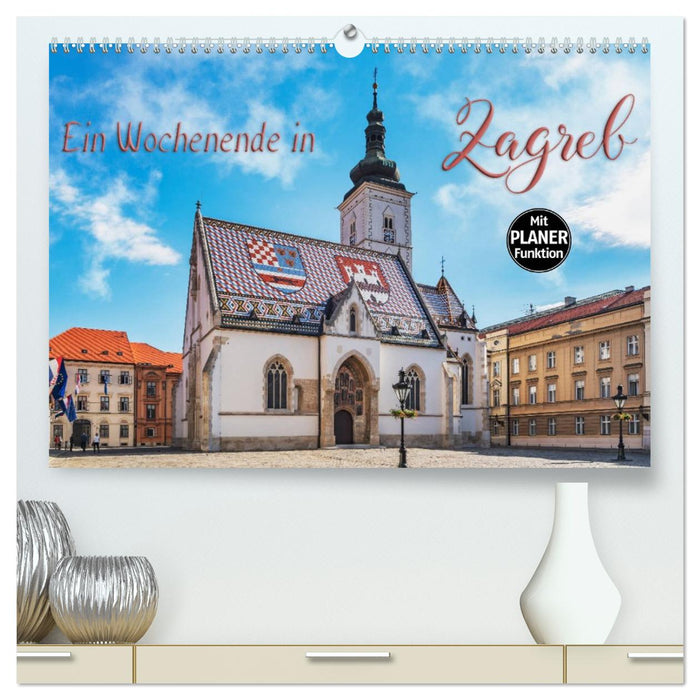 Ein Wochenende in Zagreb (CALVENDO Premium Wandkalender 2027)