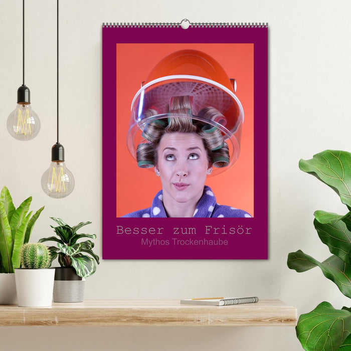 Besser zum Frisör - Mythos Trockenhaube (CALVENDO Wandkalender 2027)