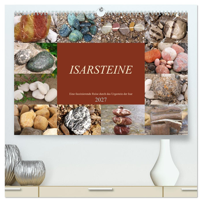 Isarsteine - Eine faszinierende Reise durch das Urgestein der Isar (CALVENDO Premium Wandkalender 2027)