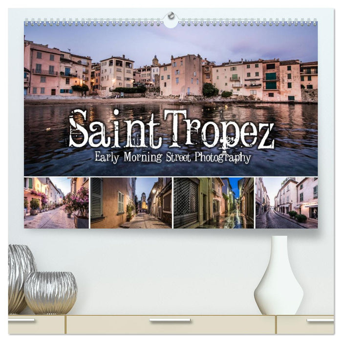 Saint Tropez - Early Morning Street Photography (CALVENDO Premium Wandkalender 2027)