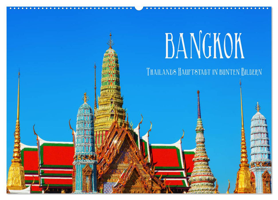 Bangkok - Thailands Hauptstadt in bunten Bildern (CALVENDO Wandkalender 2027)